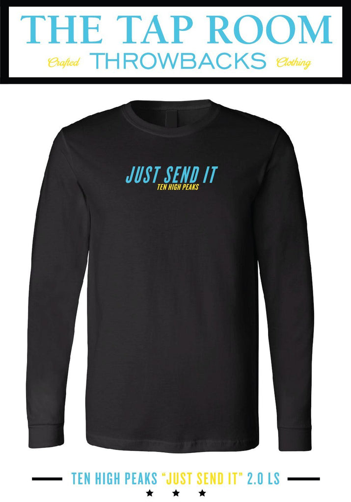 Ten High Peaks "JUST SEND IT" 2.0 LS Long Sleeve Shirt Throwback Wear 